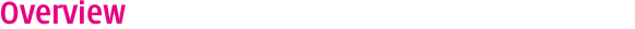 Overview Overview