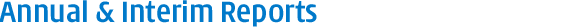 Annual & Interim Reports Annual & Interim Reports
